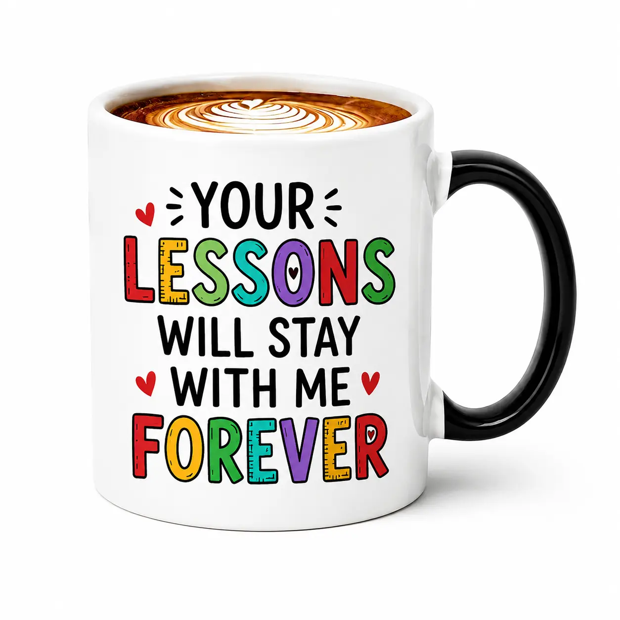 Teacher Mug, "Your Lessons Will Stay With Me Forever" Thank You Teacher Gift, 11oz Color Handle Ceramic Coffee Cup, Teacher Appreciation Gift From Student, End Of Year Graduation Birthday Christmas Gift