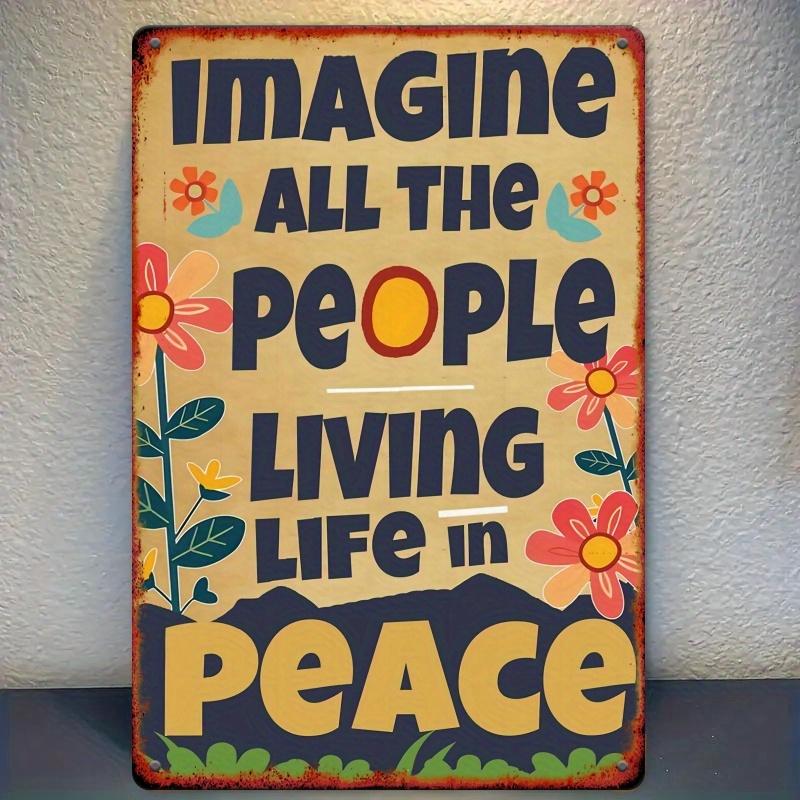1 Piece Imagine Everyone Living in Peace Metal Tin Sign, 1 Piece Vintage Metal Tin Sign Art, "Imagine Everyone Living in Peace" Theme, Decorative Iron Wall Sign, 8x 12inch , Suitable for Various Occasions