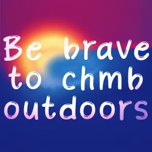 Be brave to climb outdoors