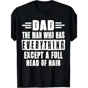 Dad The Man Who Has Everything Except A Full Head