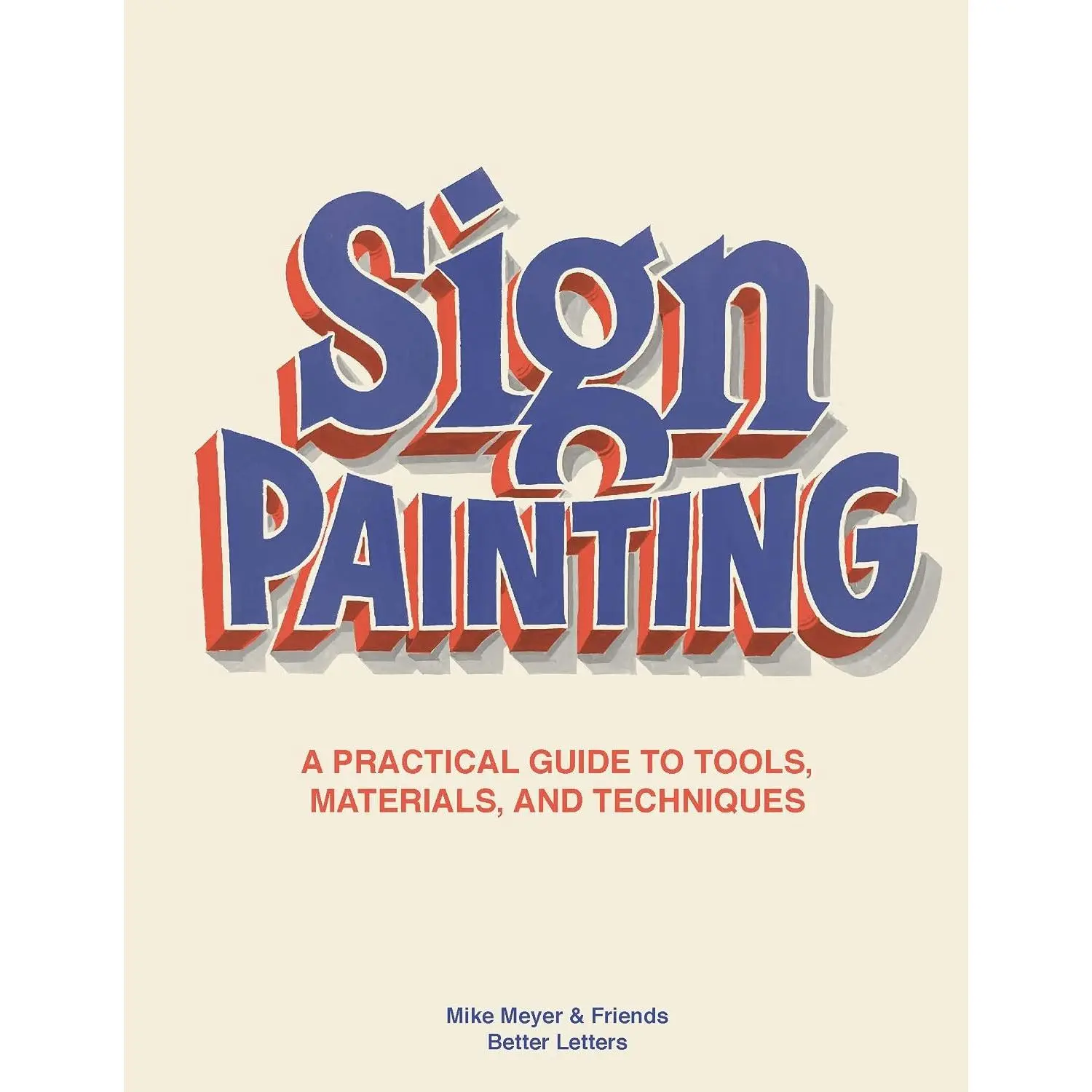 The Sign Painting: A practical guide to tools, materials, and techniques
