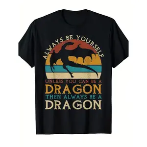 NEWMen's Funny Dragon T-Shirt - "Always Be Yourself Unless You Can Be A Dragon" Retro Casual Short Sleeve Tee with Dragon Graphic Print, Comfortable Casual Attire for Costume Parties & Themed Events, Funny Saying Shirt