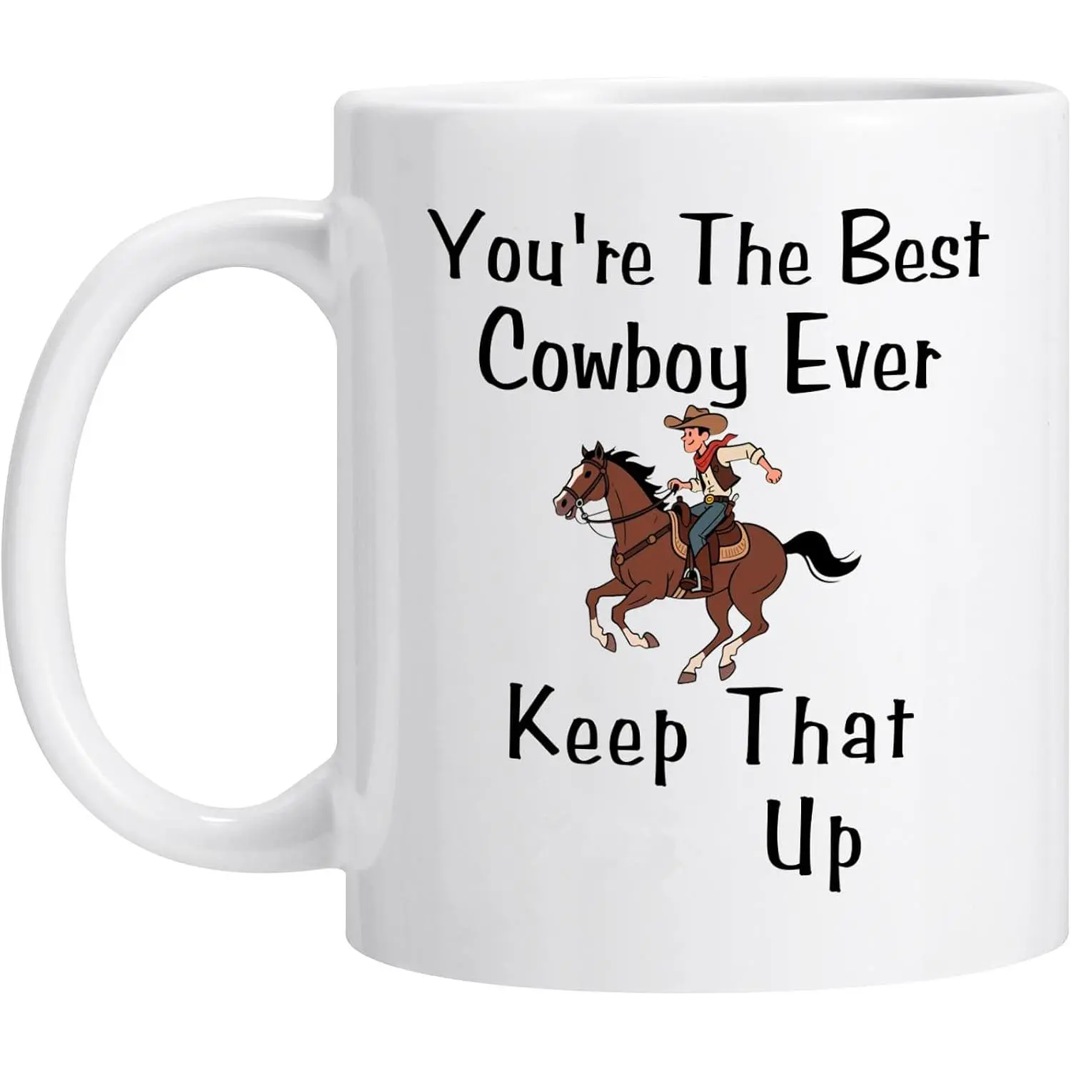 Funny Cowboy Mug  Cowboy Ever Mug You're  Cowboy Keep That S Up Mug Father's Day Funny Gifts for Cowboy, Boyfriend,Husband,
