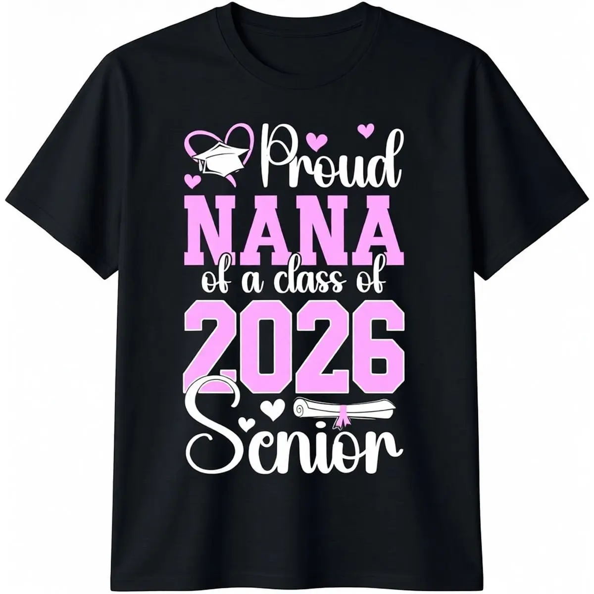 Proud Nana of a 2026 Graduate T-Shirt, Unisex Classic 100% Cotton Tee, Casual Short-Sleeve Fashion Streetwear Top, Tops, Basic, Shortsleeve, Graphic