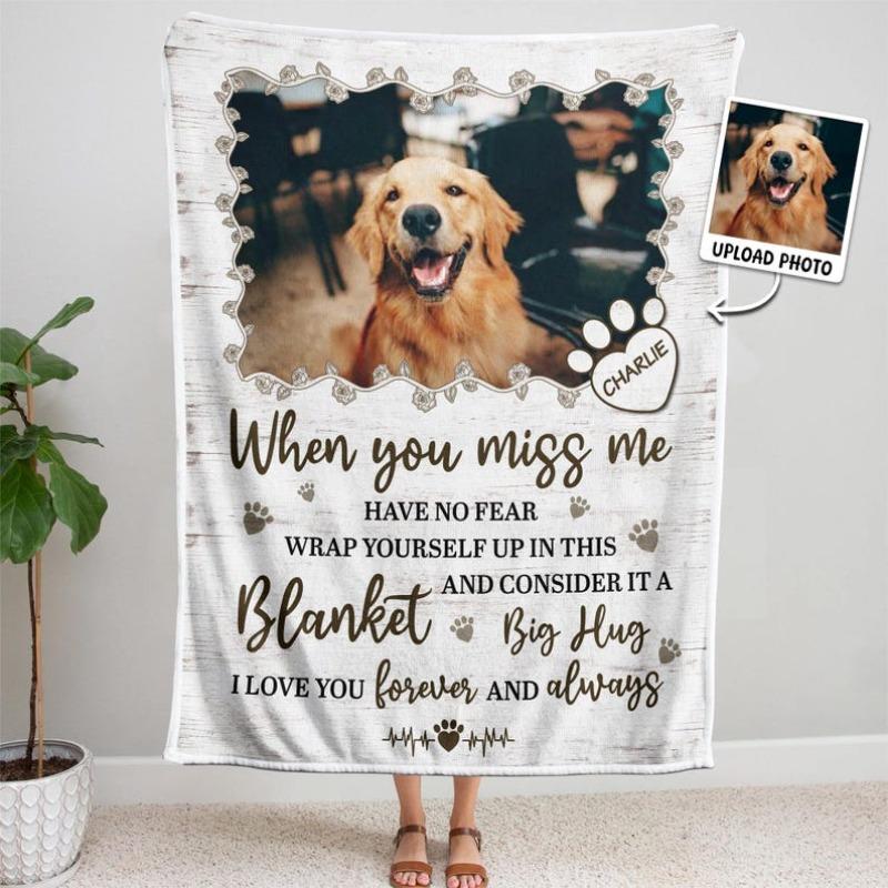 Custom 1pc Blanket, When You Miss Me Personalized Dog Photo Blanket, Pet Loss Sympathy Gift, Big Hug Blanket Custom 1pc Blanket, When You Miss Me Personalized Dog Photo Blanket, Pet Loss Sympathy Gift, Big Hug Blanket