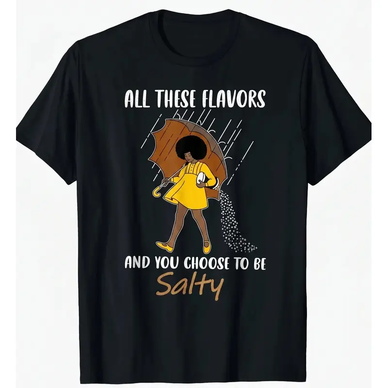 Chose to Be A Salty Women Black Melanin Girls Funny T-Shirt