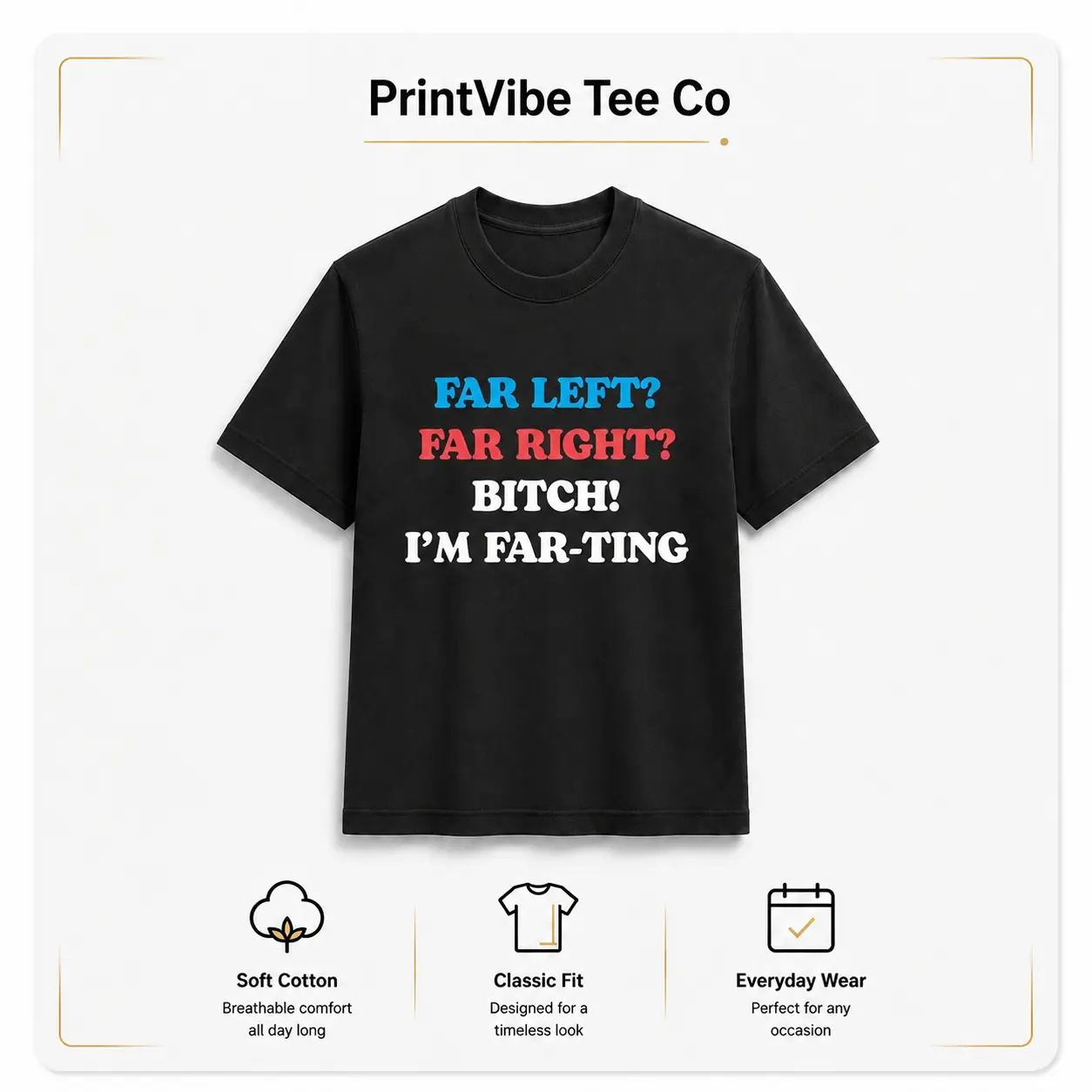 Funny Meme Tshirt, Far Left Far Right Bitch I'm Farting, Unhinged Shirt, Cringe Shirt, Weird Gift, Funny Meme, Political Parody, Funny Quote