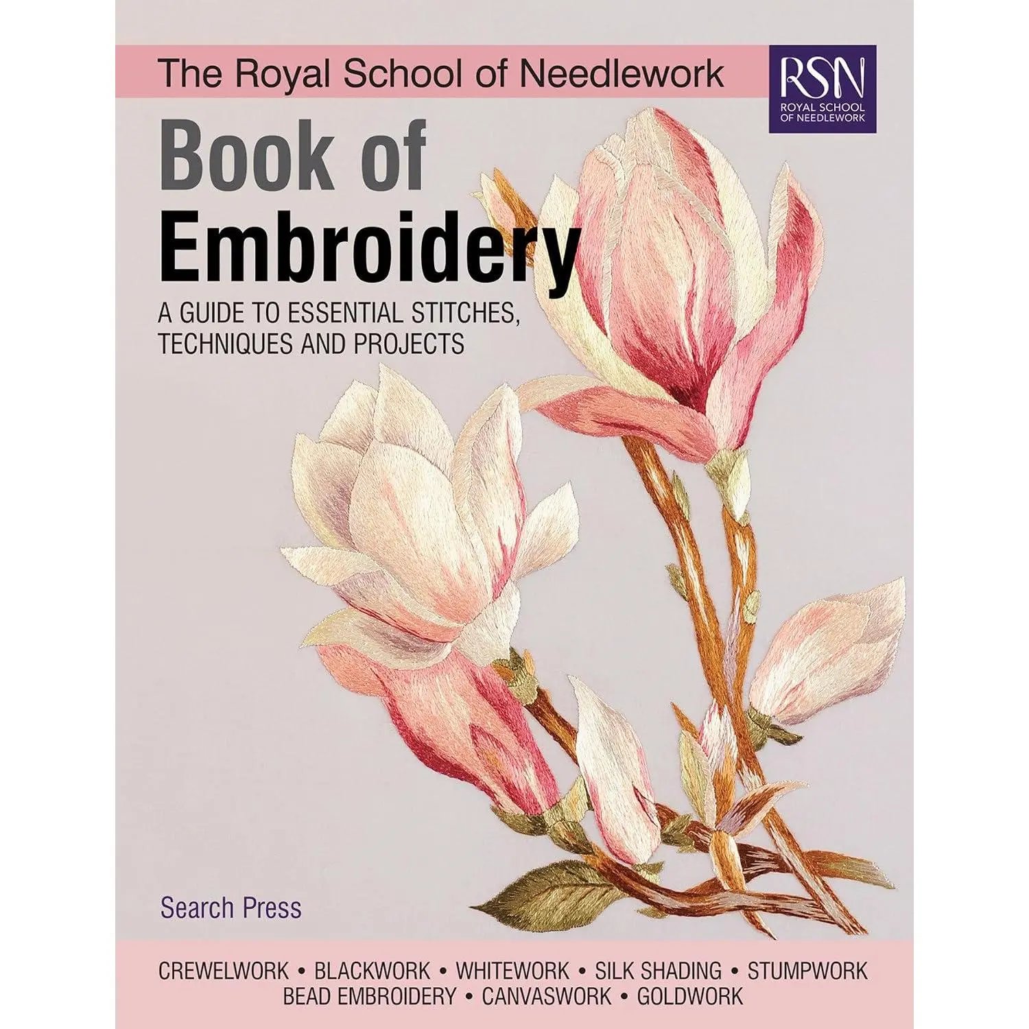 The Royal School of Needlework Book of Embroidery: A Guide To Essential Stitches, Techniques And Projects - Hardcover