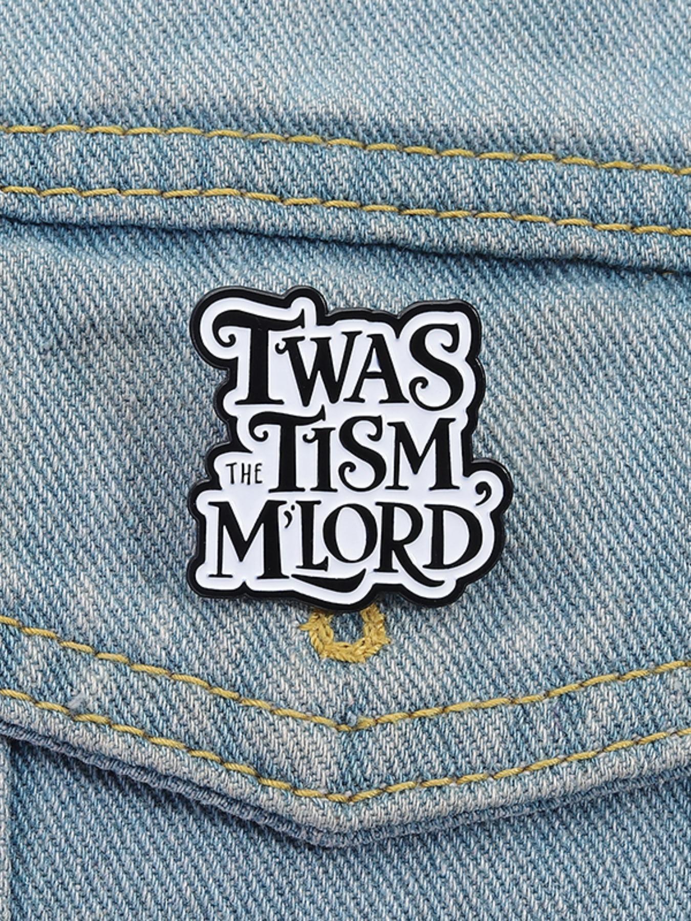 1 Piece Neurodiversity Humor Badge - TWAS THE TISM M'LORD Medieval Design, ASD ADHD Identity Badge for Self-Deprecating Culture