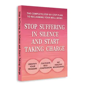 Self Help and Personal Growth Guide, Stop Suffering in Silence, Build Confidence, Set Boundaries, Take Control of Your Life