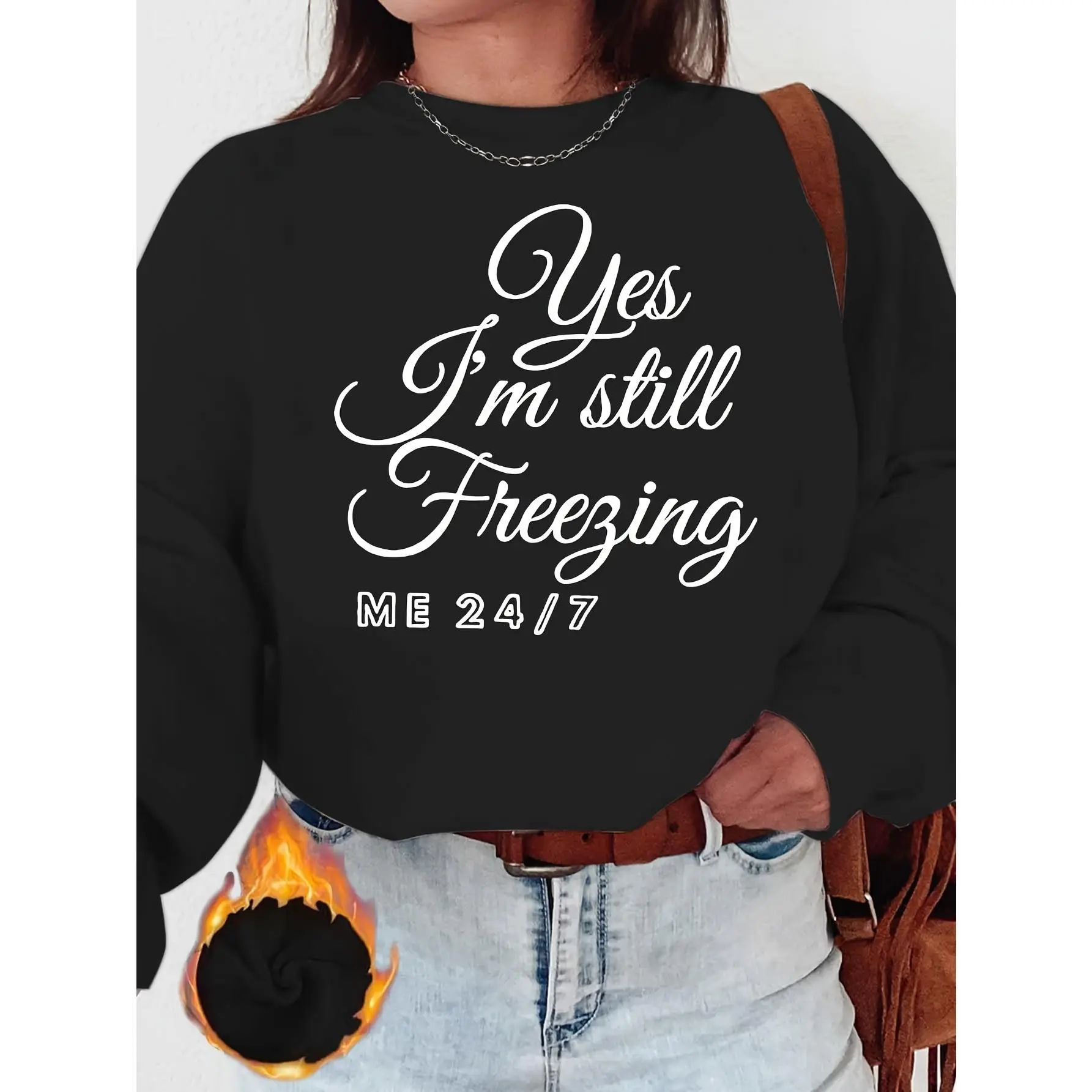 Women’s Crewneck Sweatshirt Yes I’m Still Freezing Me 24/7 Funny Cold Person Quote Graphic Pullover Winter Casual Top