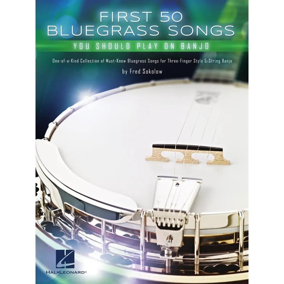First 50 Bluegrass Songs You Should Play on Banjo | Must-Know Bluegrass Songbook for Three-Finger Style 5-String Banjo | Easy-to-Read Banjo Tablature and Chord Charts Sheet Music