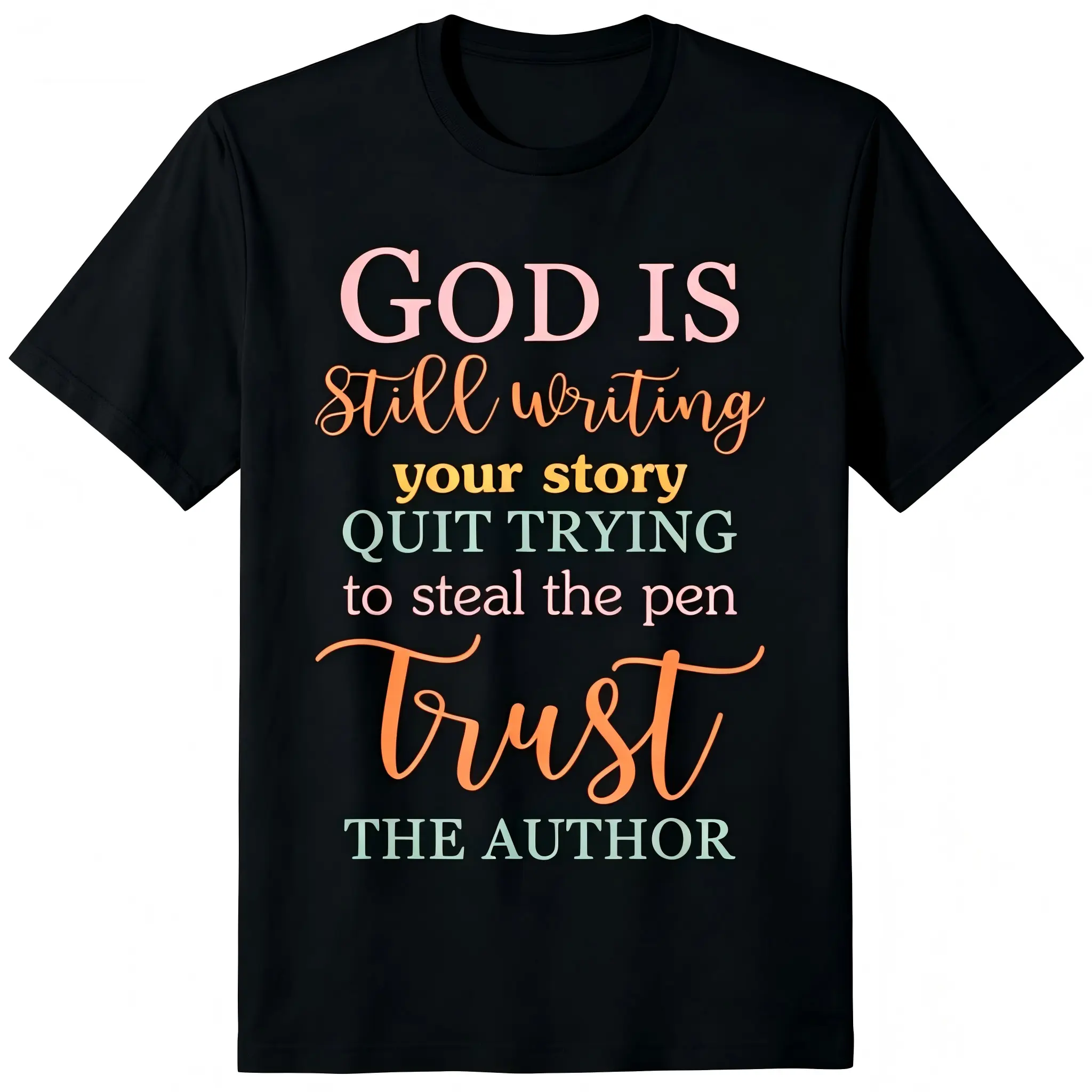 "God Is Still Writing Your Story Trust The Author" Unisex T-Shirt for Men & Women - Pastel Script Graphic, Soft Cotton Crew Neck Short Sleeve, Comfortable All-Season Tee, Perfect for Everyday Casual & Encouragement Style, Summer Spring, Machine Washable