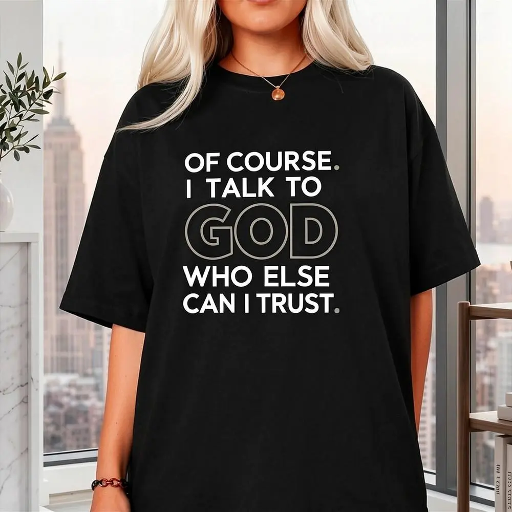 Women's Graphic T-Shirt with 'Of Course I Talk to God' Text, Casual Short Sleeve Top in Soft Heavy Cotton for All Seasons, Graphic Text, Relaxed Fit, Crew Neck, Machine Wash, Machine Washable, Loose-Fitting