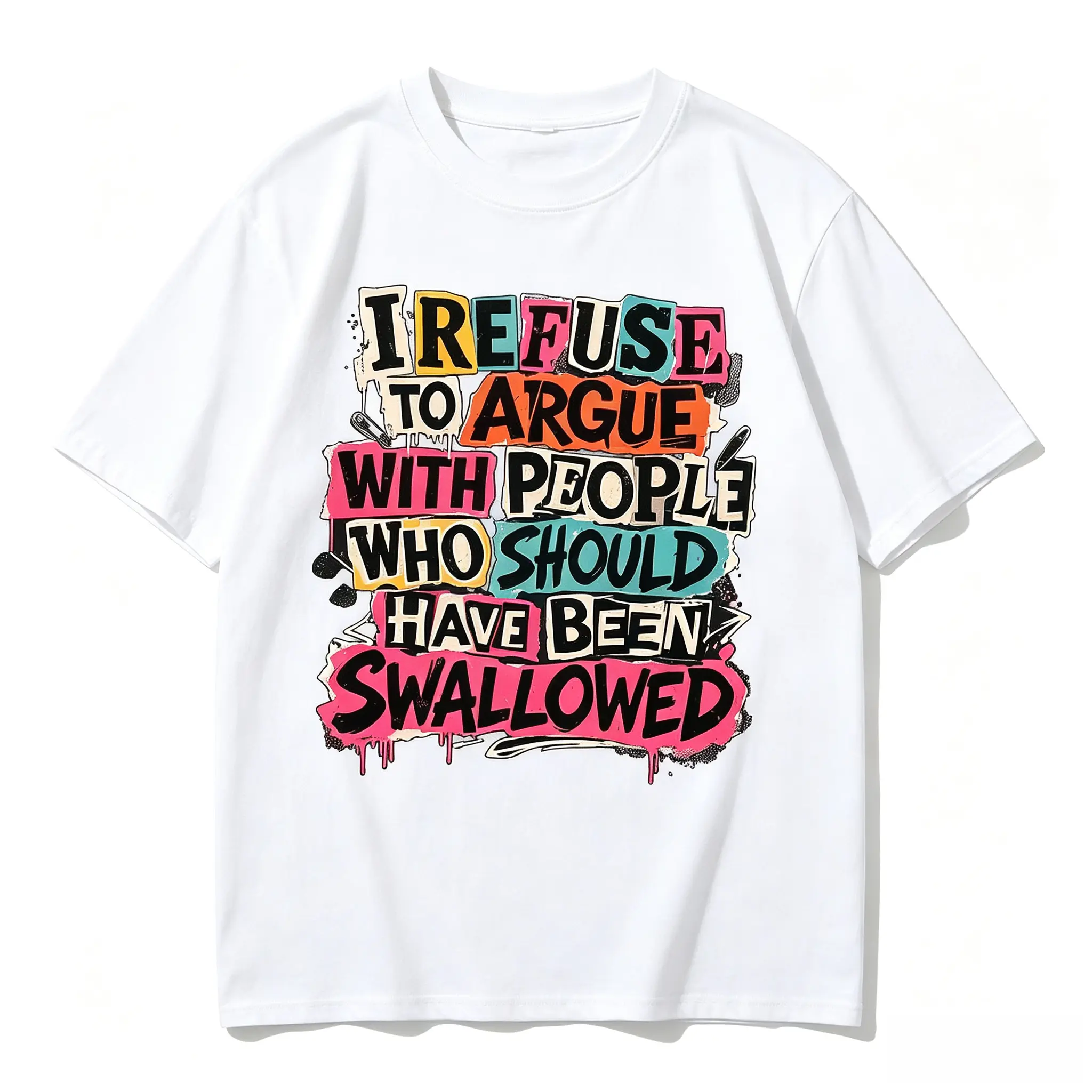 I Refuse to Argue Shirt Funny Sarcastic Dark Humor
