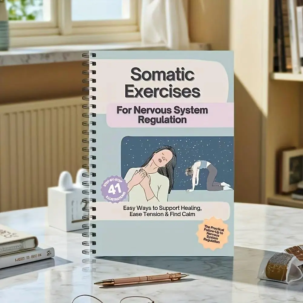 41 Body-Based Therapy Exercises for Nervous System Regulation, Daily Mindfulness Practices for Stress Relief and Anxiety Reduction