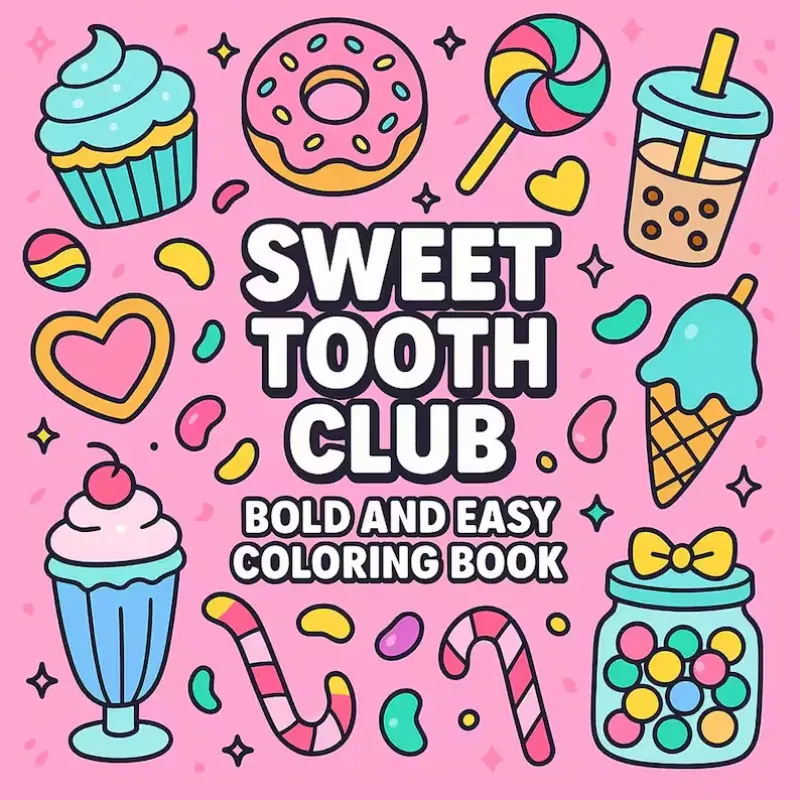 Sweet Tooth Club Bold Easy Coloring Book for Kids 22 Pages Cute Dessert Candy Ice Cream Bubble Tea Coloring Pages Stress Relief Activity Book for Girls Toddlers Children Art Drawing Gift,Sweet Tooth,Bold Easy Lines