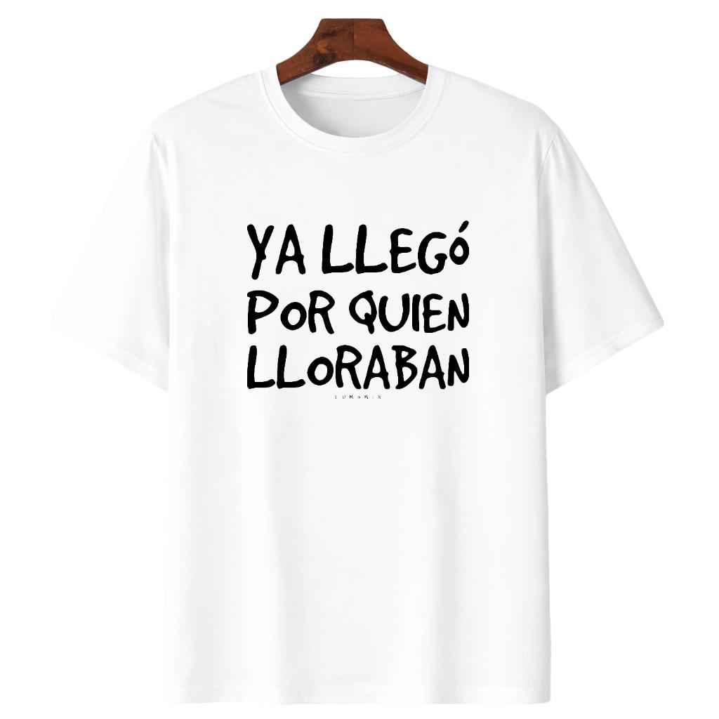 Cotton Funny Spanish Saying T-Shirt - "Ya Llego Por Quien Lloraban" Humorous Graphic Tee, Black with White Text, Regular Fit Short Sleeve Round Neck Casual Shirt for Adults, Machine Washable
