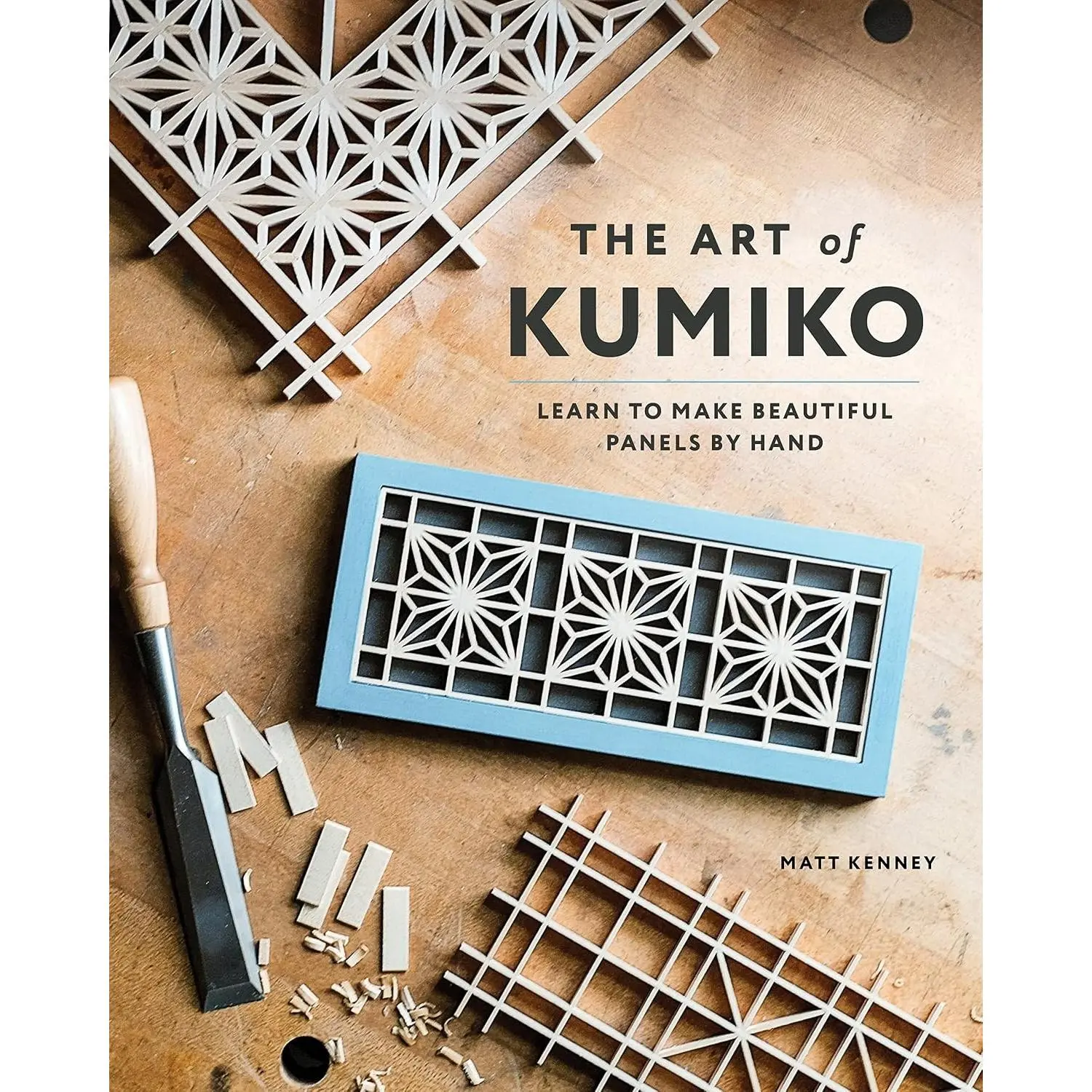The Art of Kumiko: Learn to Make Beautiful Panels by Hand