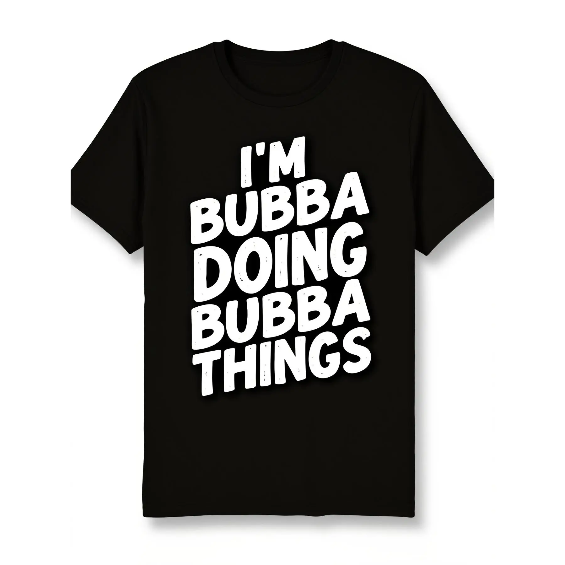 Men'S Funny I'M Bubba Doing Bubba Things Oversize T-Shirt, Soft Breathable Crewneck with Bold White Text, Casual Short Sleeve Tee for Everyday Holiday Gifts, Mother'S Day May 5Th, Machine Wash