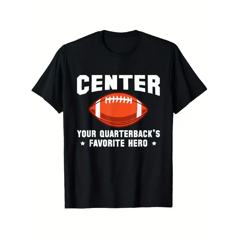 Men's casual sports T-shirt, featuring a bold American football pattern and "CENTER" print, with the slogan "Your Quarterback's Favorite Hero," round neck, short sleeves, machine washable, comfortable fit for all seasons--ideal gift for sports fans