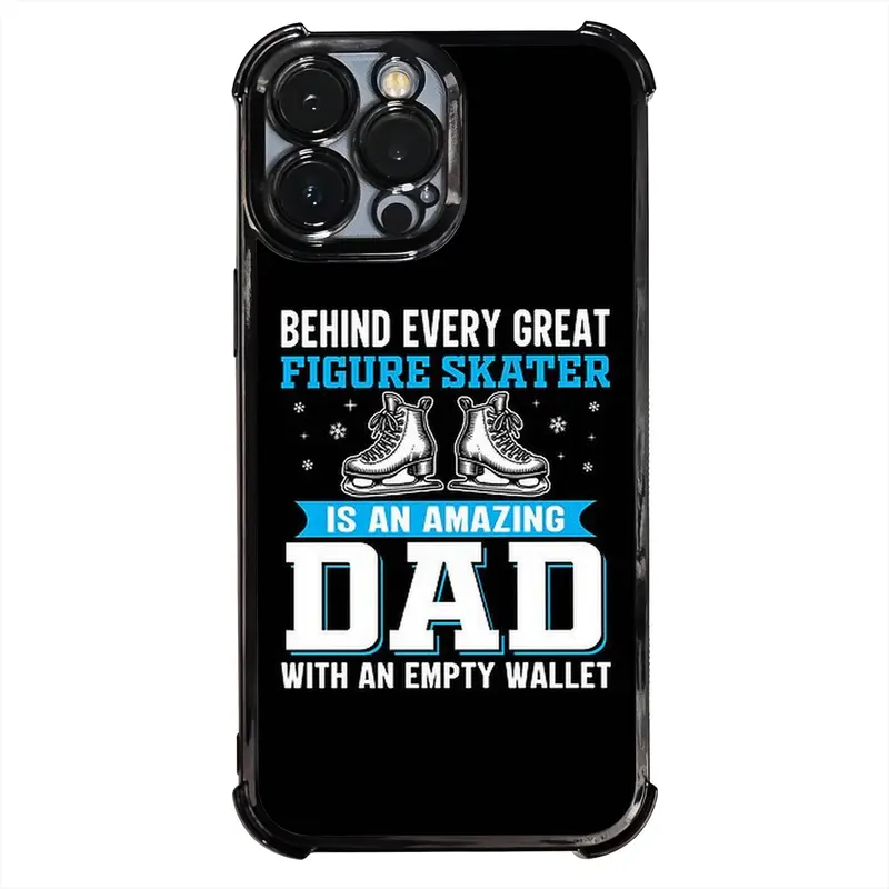Phone Case: 1PC Behind Every Great Figure Skater Is An Amazing Dad with An Empty Wallet Electroplating Process Protective Cover with Reinforced Cushioning And Collision Prevention Suitable for iPhone 17 16 15 14 13 Pro Max Cover
