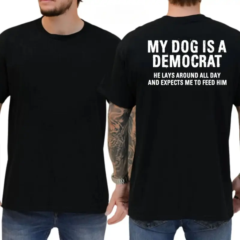 My Dogs Is A Democr T-Shirt, Mens Shirts Funny, Conservative Political Graphics Tee, Patriotism Graphics Shirt, Men's Gifts, Casual Menswear, For Men