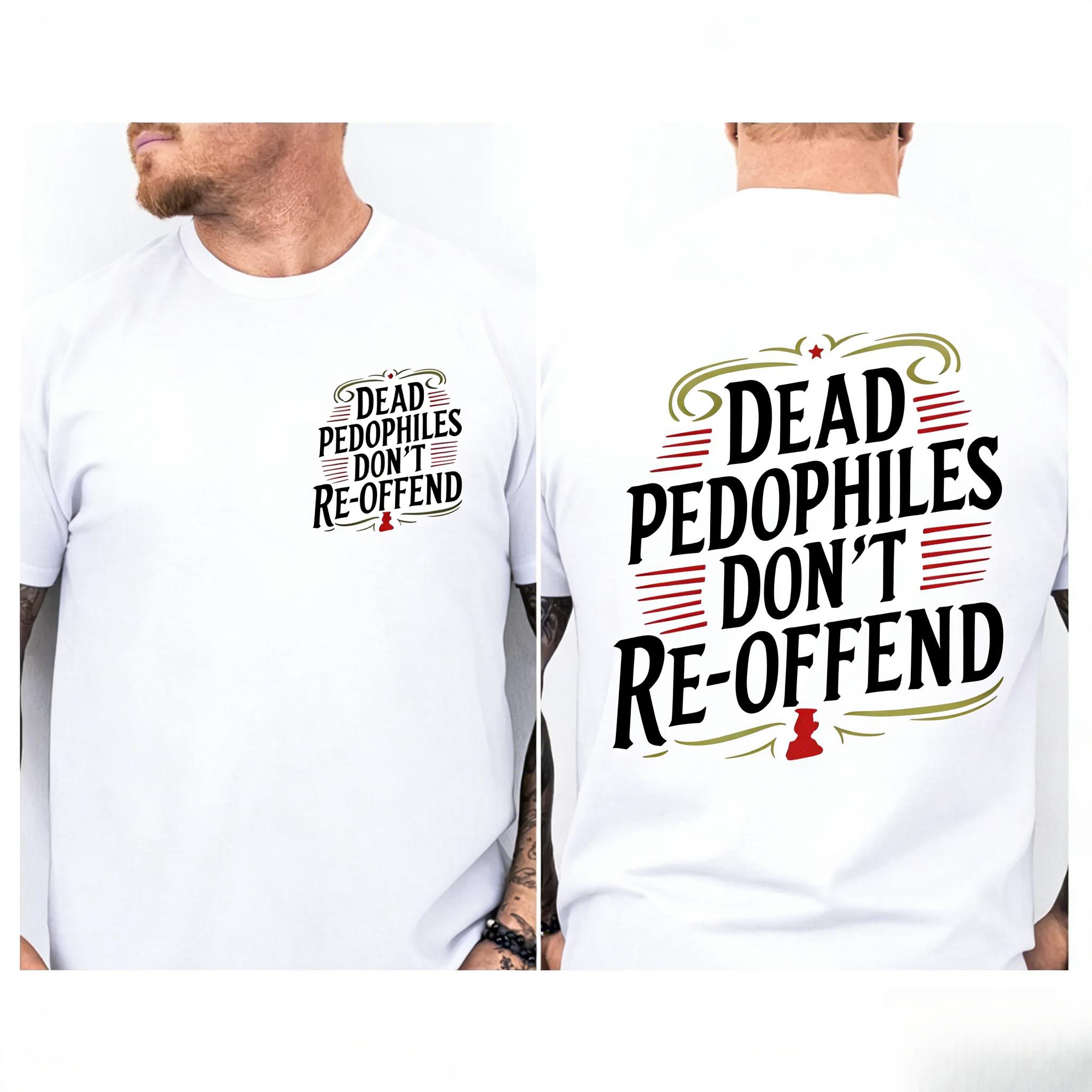 Dead Pedophiles Don’t Re-Offend Washed Cotton Retro T-Shirt,  Patriotic Justice Graphic Tee, Bold Statement Shirt for Men Women Who Protect the Innocent