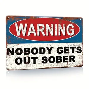 【20*30cm/8*12inch】Vintage Metal Sign Warning Tin Sign Nobody Gets Out Sober, Shop Home Bar Wall Decor, Humor Words Metal Plaque, Wall Art Stickers Kitchen Home Dinner Room, Toilet Slogan Sticker Decoration Plaque Poster