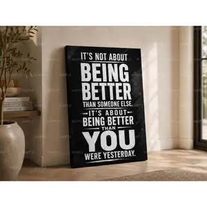 It’s Not About Being Better Than Someone Else Vertical Motivational Canvas Wall Art, Self‑Growth Positive Quote Poster, Rustic Industrial Office Bedroom Decor, Available as Unframed Canvas Poster or Framed Canvas Wrap
