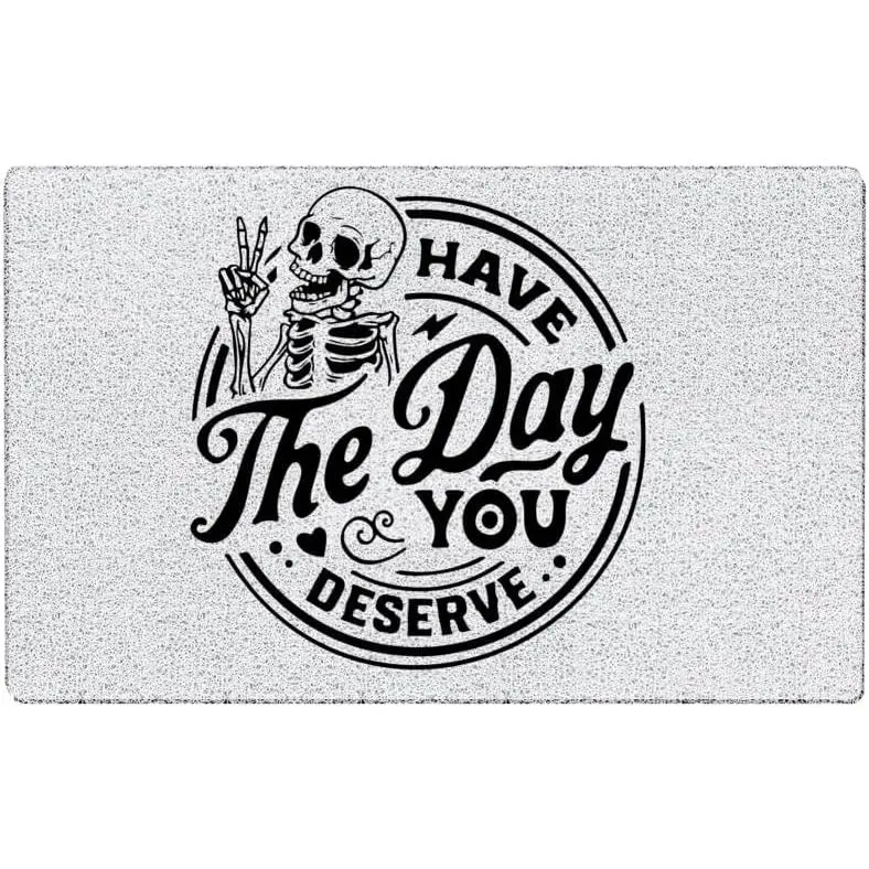Have The Day You Deserve Funny Gothic Skeleton Door Mat, Funny Halloween Welcome Mats Doormat for Front Door Porch Outdoor Indoor Entrance, Goth Welcome Outdoor Mat