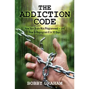 The Addiction Code: How Your Brain Was Programmed - and How to Reprogram It in 30 Days - Paperback