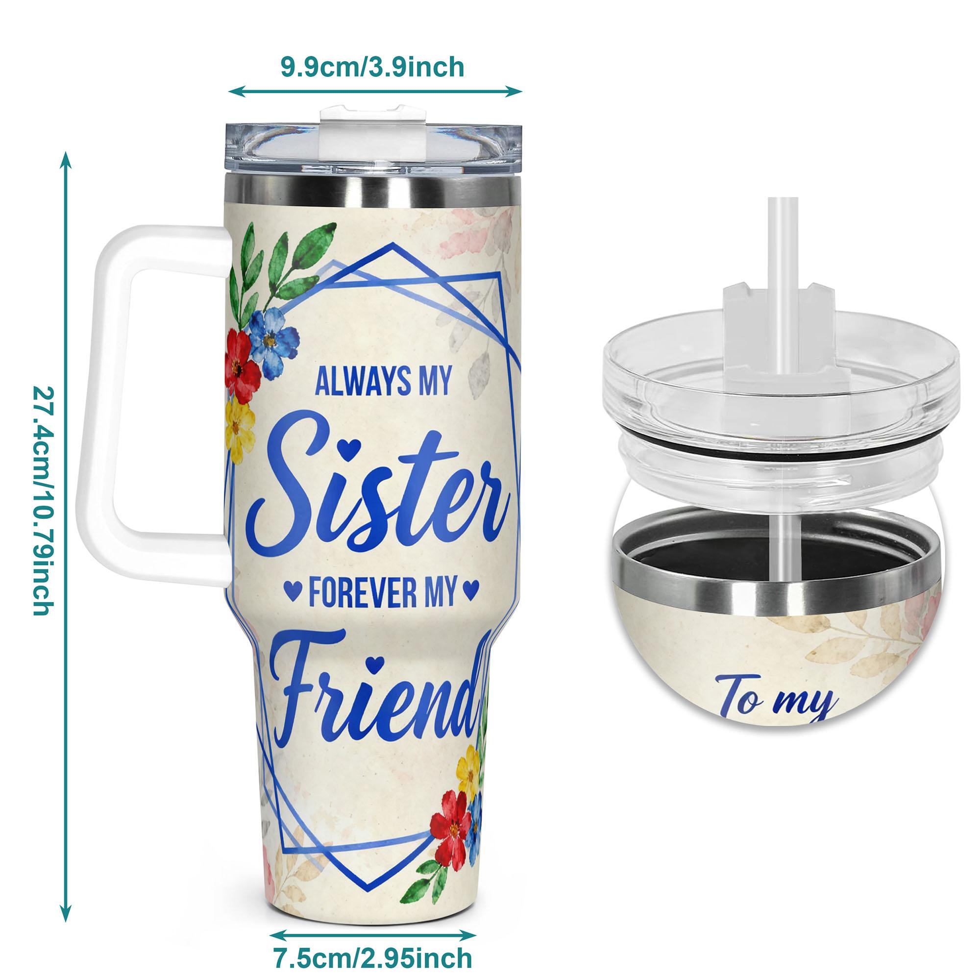 1pc Stainless Steel Cup 40oz/30oz/20oz Water Bottle Insulated Mug Tumbler,Funny Design With Special Sister Always My Friend Double-layer insulation Leakproof Large Capacity, Needed for Gym, Hiking, Travel Ideal Birthday Ch
