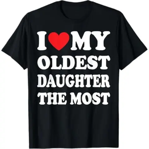 Men's Classic Cotton Short-Sleeve Text Graphic T-Shirt - Bold Digital Print "I Love My Oldest Daughter The Most", Round Neck, Soft, Comfortable, Breathable Casual Fabric Tops for All Seasons