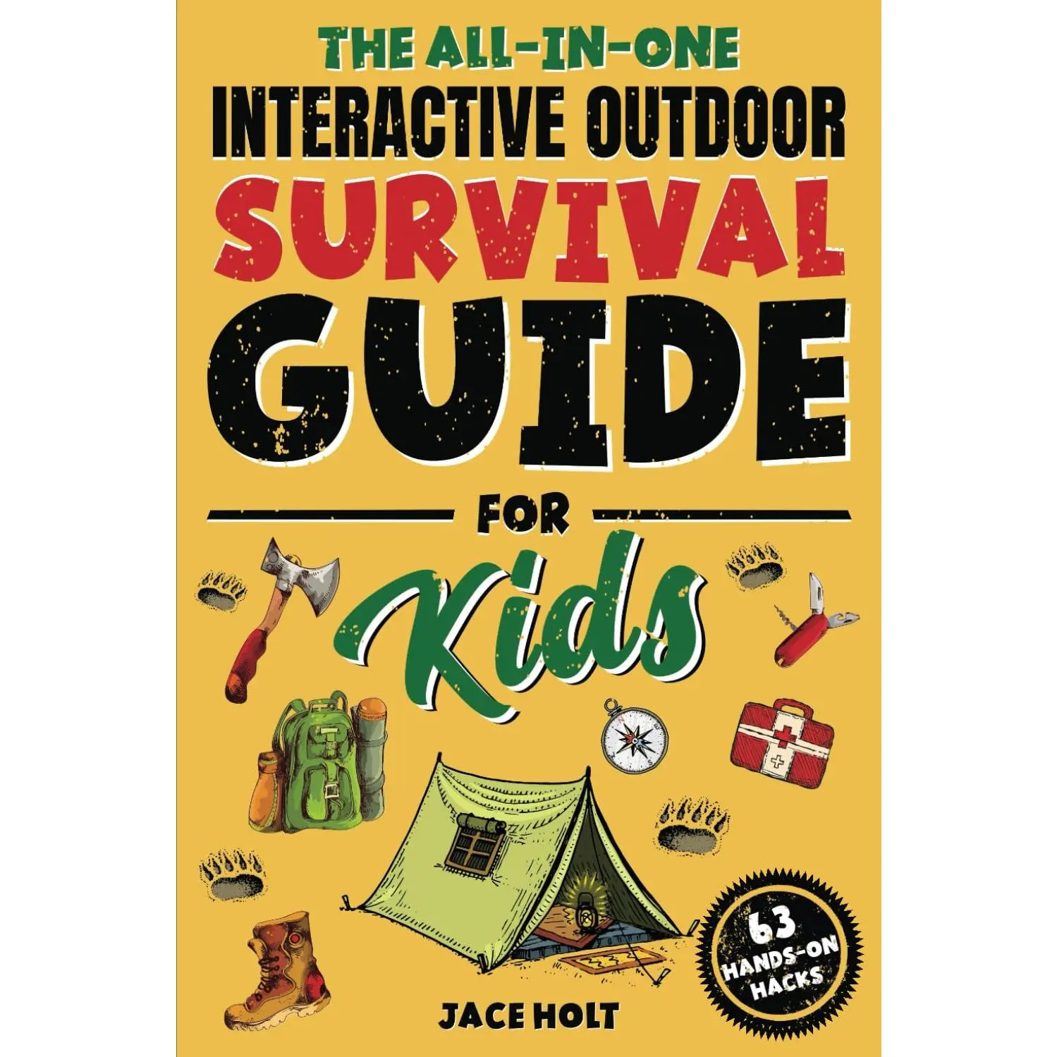 The -in- Interactive Outdoor  Guide for : Master Fun Skills to Make Fires, Build Shelters, Learn , and Brave the Wilderness - Paperback