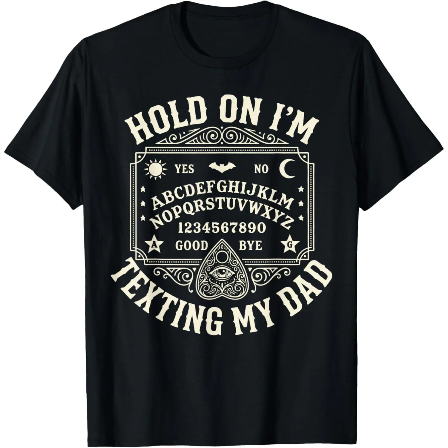 Hold On I'm Texting My Dad Ouija Board Retro Father Day T-Shirt