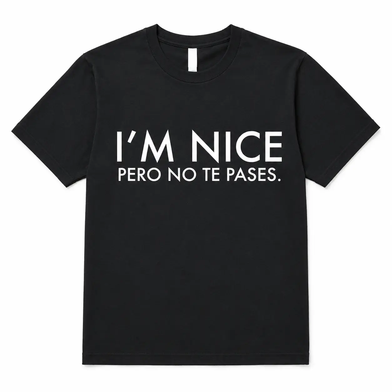 I'm Nice Pero No Te Pases Shirt, Buena T-Shirt, Spanglish Shirts, Mexican American Gifts, Latina shirts, Spanish T-Shirts