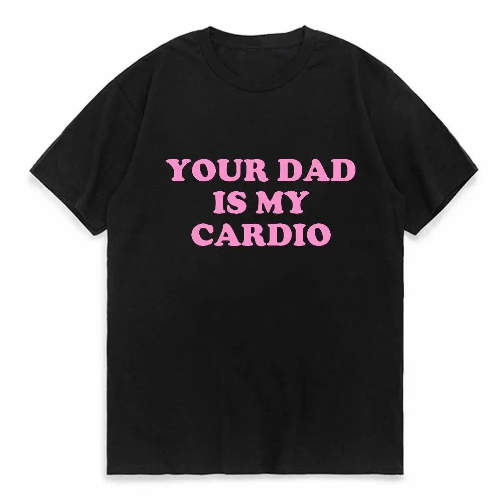 Men's Cotton Crew Neck Loose-Fitting Casual Printed Text T-Shirt - "Your Dad Is My Cardio" Funny Graphic, Short Sleeve, Lightweight, Comfortable Soft Breathable Clothes, Minimalist Harajuku Fashion, All Seasons, Sports Street Use, Unisex