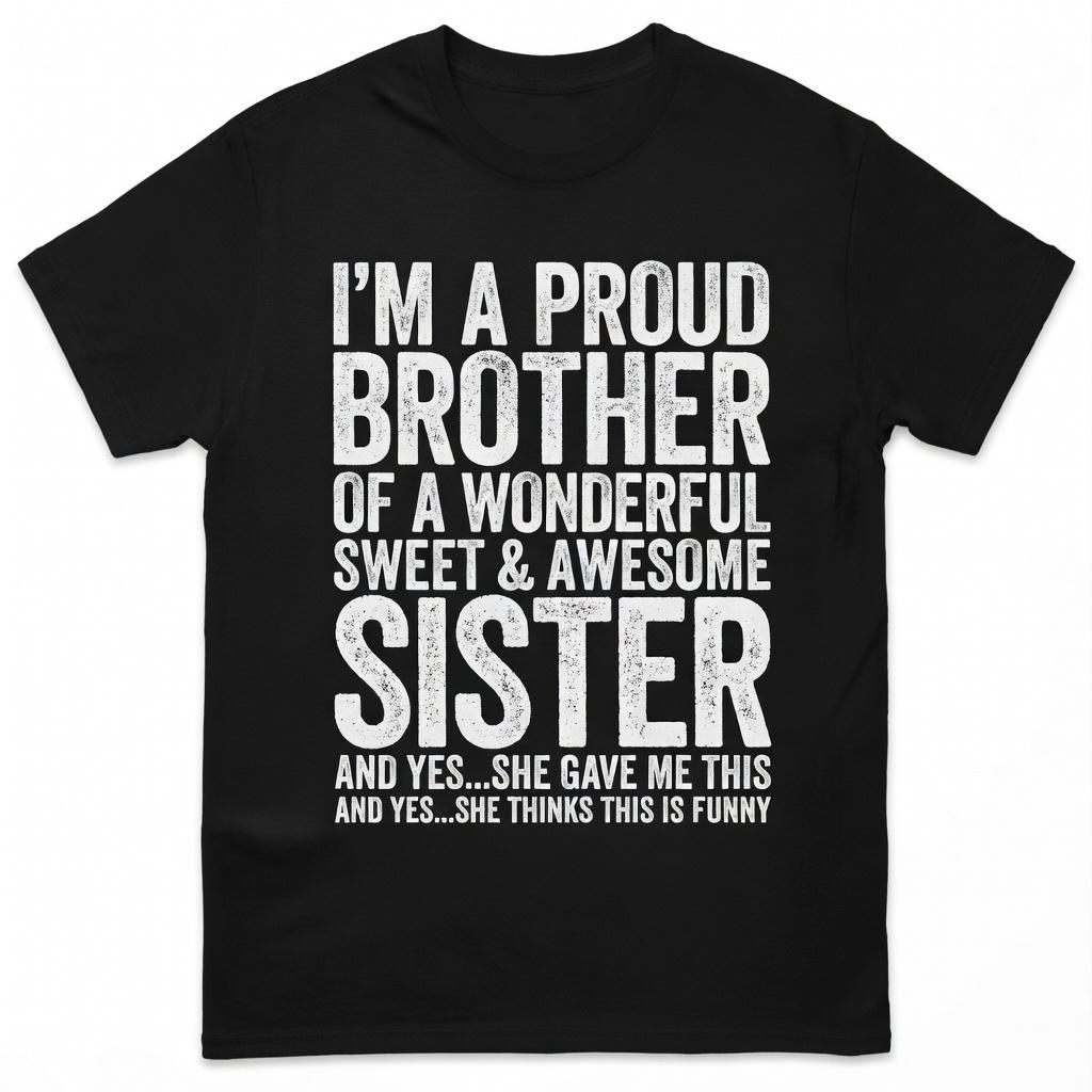 Proud Brother Awesome Sister Shirt Comfy Unisex Tee Ultra-Soft Fabric Best Bro Ever Vintage Sibling Gift Christmas Top Fun Family Graphic Tee