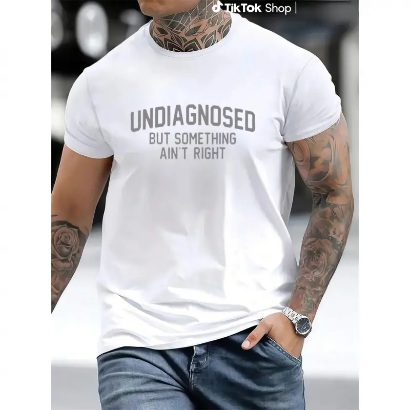 Short Sleeve Print Funny 'Undiagnosed But Something Ain't Right' Humor T-Shirt Casual Apparel tiktokshopbacktoschool