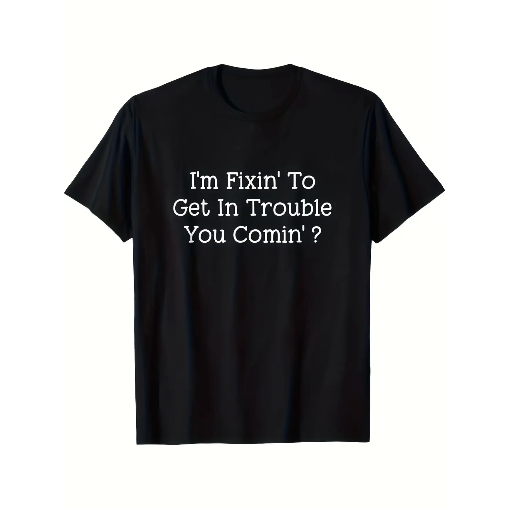 I'm Fixin' To Get In Trouble Graphic T-Shirt, Cute Fashion Outfit for Her Him, Comfort Cotton Top, Perfect Valentine's Day Gift, Birthday Present For Friends Family, Oversized Style, Funny Couple Tee, Best Gift For Women Men, Gag Gift Idea, Party Apparel,