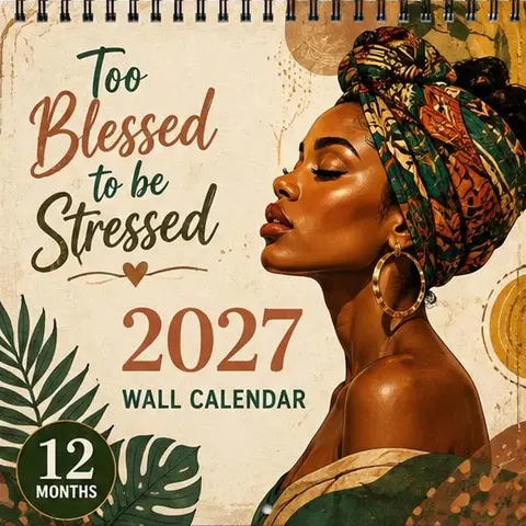 2027 Calendar, 12-Month Inspirational Positivity Afro Women Themed, Too Blessed to Be Stressed Motivational Art, Home Office Wall Decor, Jan-Dec 2027