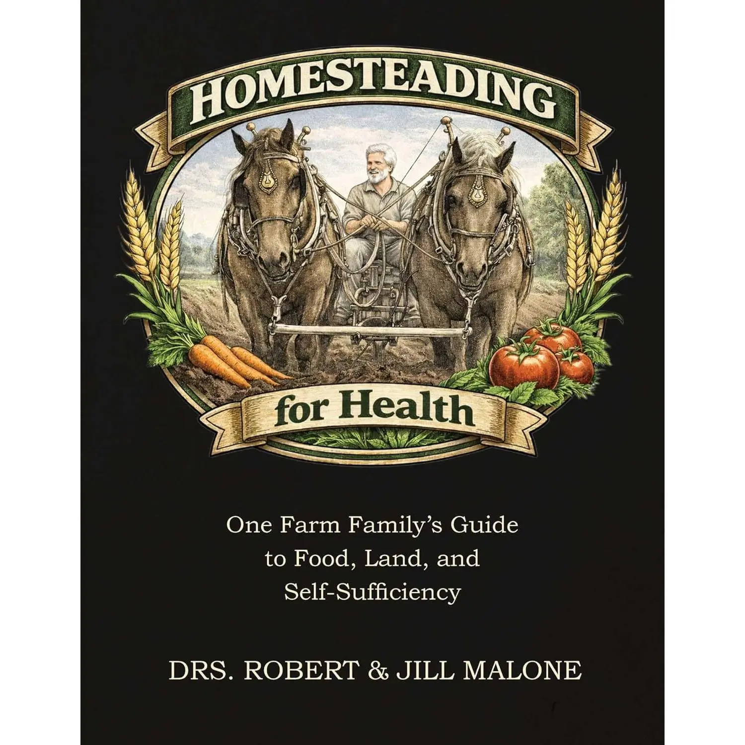 Homesteading for Health: One Farm Family's Guide to Food, Land, and Self-Sufficiency