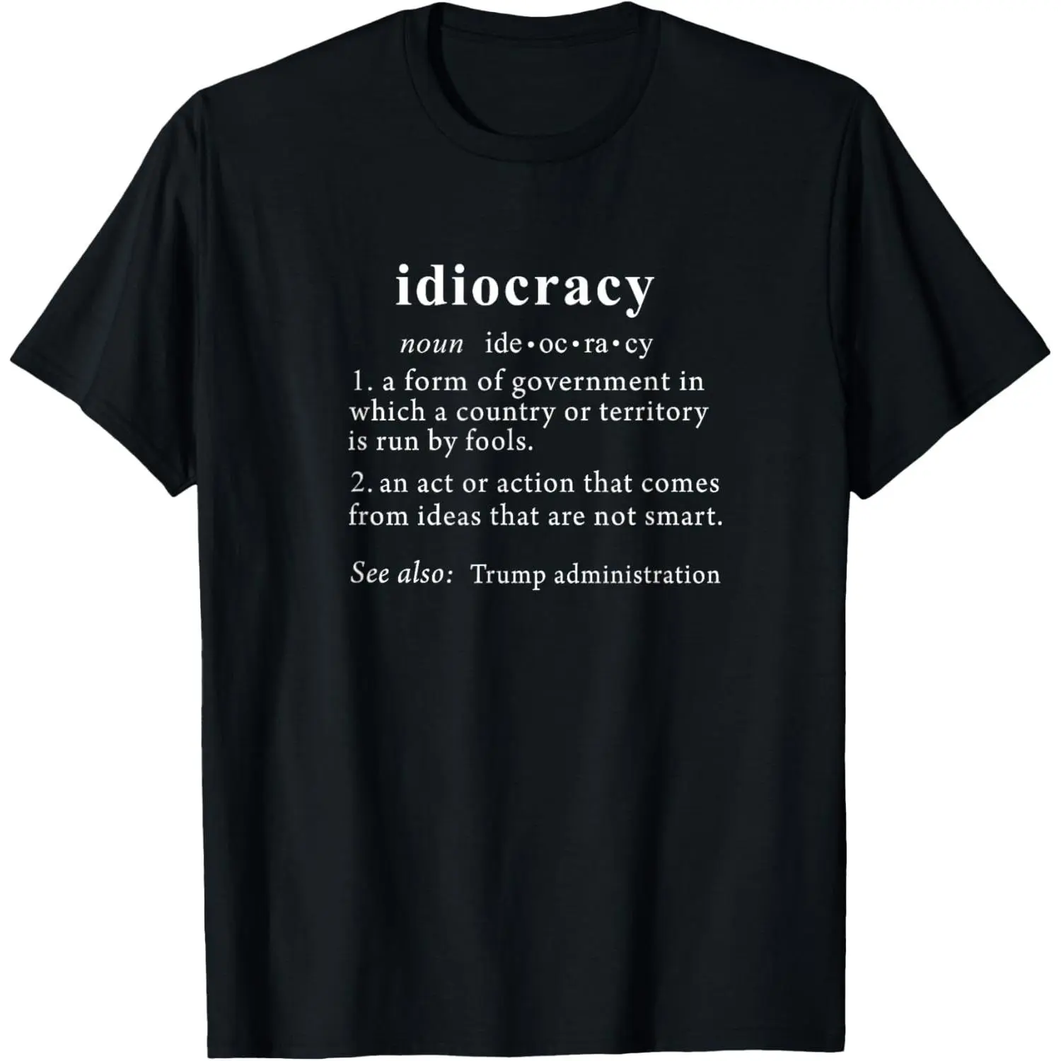 Women's Anti-Trump Casual Short-Sleeve Round Neck Streetwear Top - Funny Idiocracy Definition Unisex T-Shirt, Shortsleeve, Tops, Fabric, Breathable, Fit, Style, Tshirt, Piece