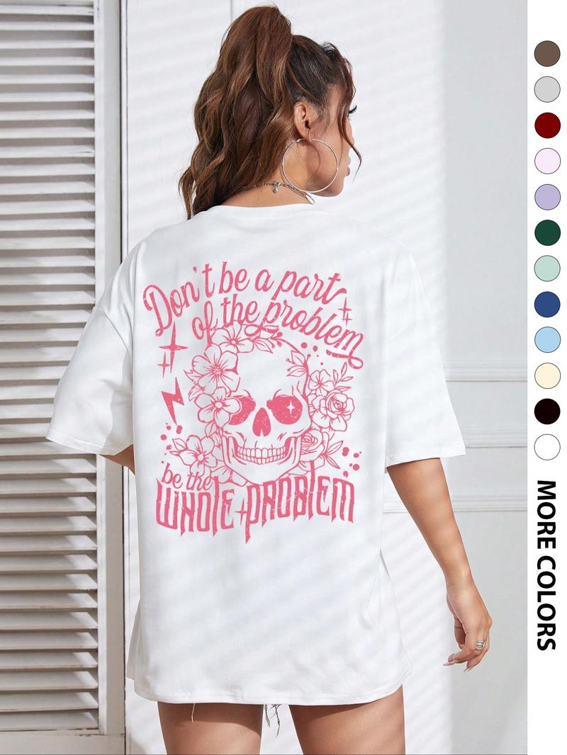 Women's "Don't Be a Pair of the Problem, Be the Whole Problem" Slogan Print Round Neck Tee, Women's Skull & Floral Print Round Neck Top, Fashion Streetwear Street Casual Graphic Short Sleeve T-Shirt for Daily Holiday Vacation Outdoor
