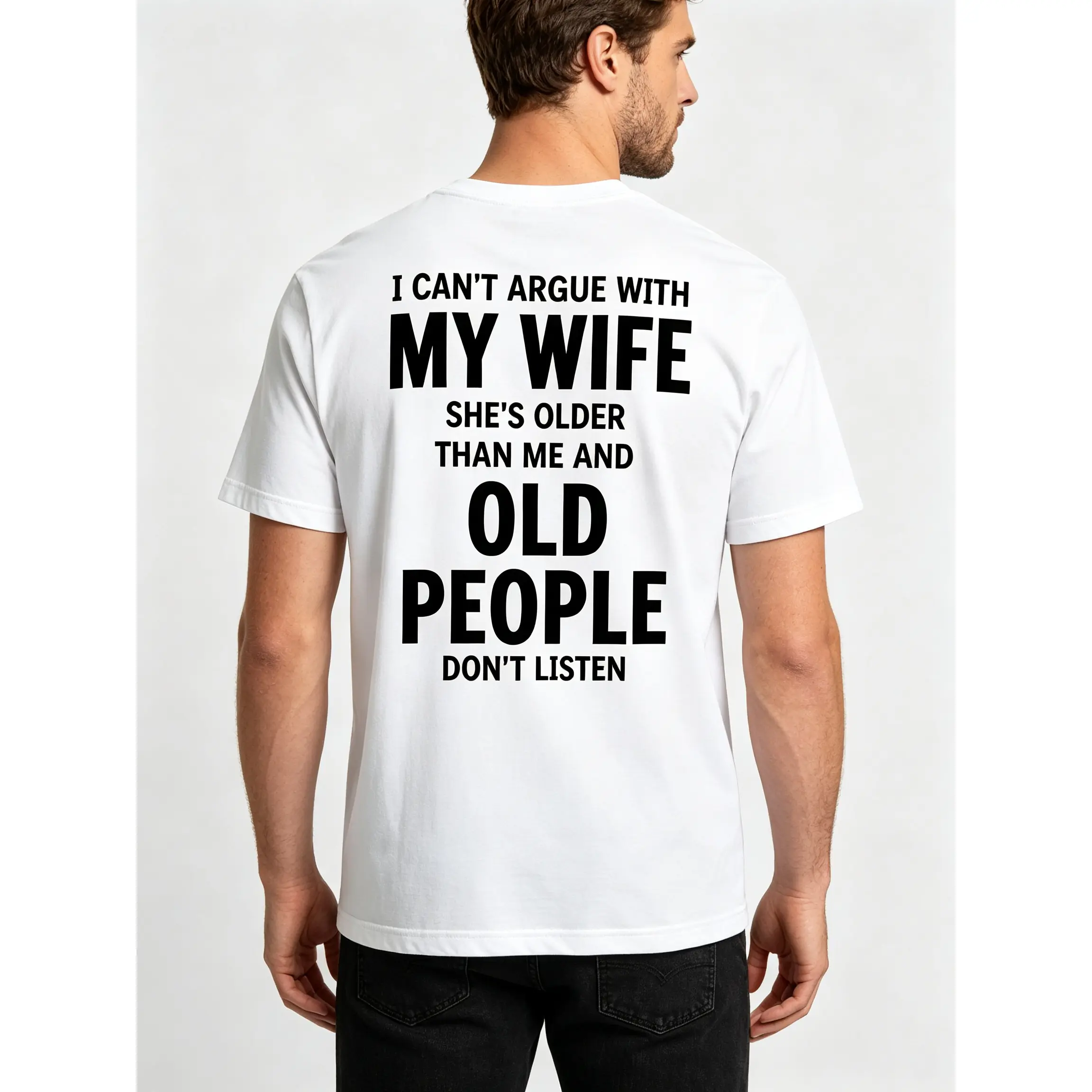 Funny Husband T Shirt I Can’t Argue With My Wife She’s Older Than Me Humor Graphic Tee, Marriage Joke Shirt, Couple Gift, Unisex Casual Top