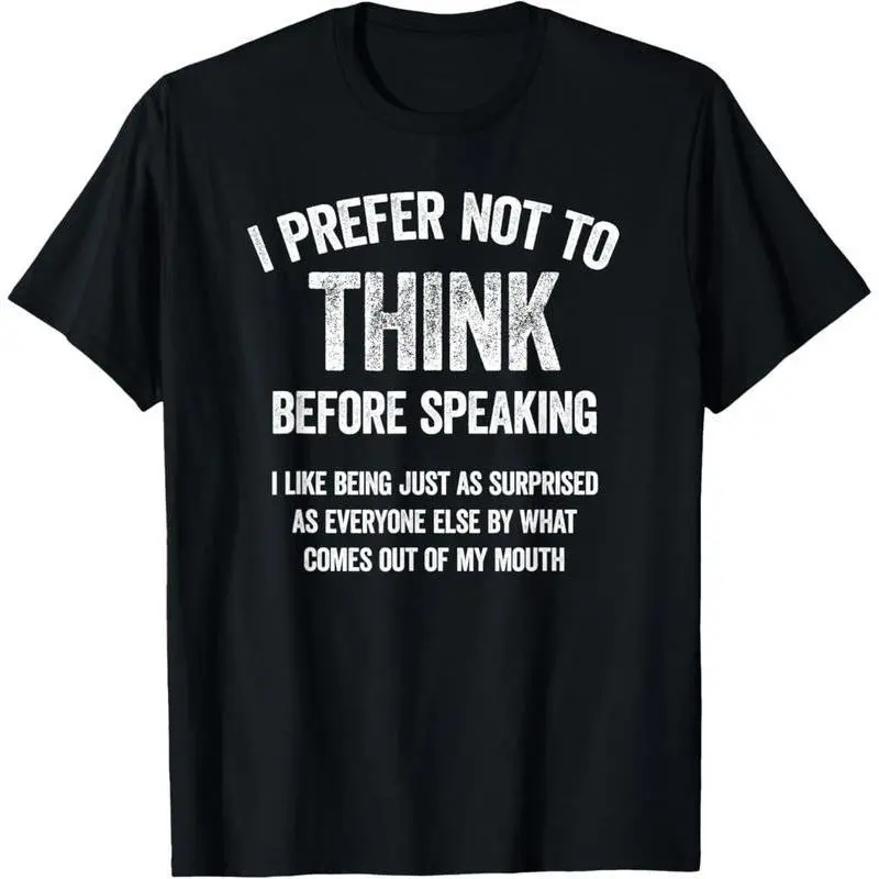 I Prefer Not To Think Before Speaking Funny Meme Graphic Tee, Good Graphic Tee Oversized Men'S Relaxed Short-Sleeve Tee 100% Cotton Vintage Sarcastic Streetwear T-Shirt