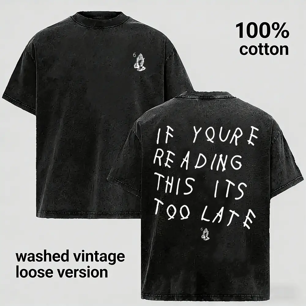 Plus-size Drake Vintage Washed T-Shirt | 100% Cotton Loose Fit Tee | Streetwear Hip Hop Top | If Youre Reading This Its Too Late Graphic Tee Men Women (148 characters)