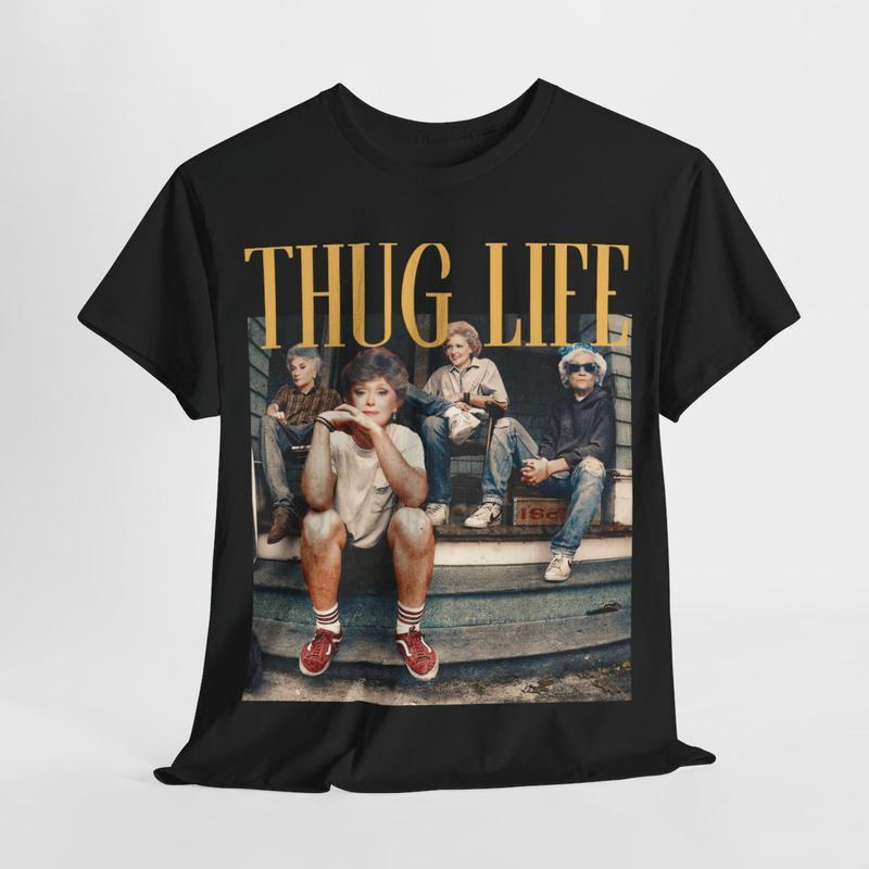 The Golden Girls Thug Life Shirt, The Golden Girls Lover Gift Streetwear Graphic Tee Cotton Summer