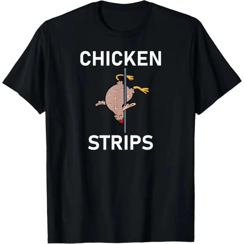Men's Chicken Strips Pun, Fun, Jokes, Sarcastic, Life Quotes T-Shirt